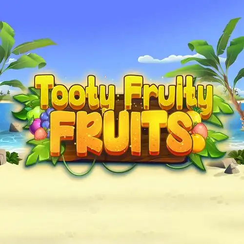 Tooty Fruity Fruits